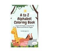 A to Z Alphabet Fun: Colorful & Color-Your-Own Pages for Kidsí