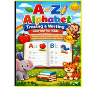 A to Z Alphabet Tracing & Writing Journal for Kids: Step by step tracing practice for uppercase & lowercase letters.
