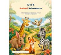 A to Z Animal Adventures: 40 Big, Friendly Land and Sky Animals to Color and Discover