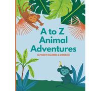 A to Z Animal Adventures: Alphabet Coloring and Workbook