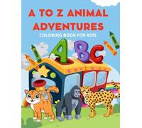 A to Z Animal Adventures: Coloring book for kids