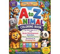 A to Z Animal Coloring Book for Kids Ages 3-5 with Brain Development Activities, Mazes, Matching Games, Emotions & Drawing Fun