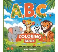 A to Z Animal Coloring Book for Kids Ages 3-8: Fun Alphabet Learning with Cute Animals for Toddlers, Preschoolers & Early Learners
