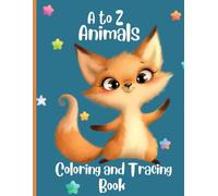 A to Z Animals Coloring and Tracing Book: 26 Amazing animals from A to Z | Preschool Activity Book for Toddlers and Kids Ages 1-3, 2-4