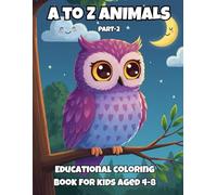 A to Z Animals Part-2: Fun Coloring, Tracing & Facts for Kids Ages 4-8: Learn About Animals While Coloring and Tracing Letters - Educational Activity Book for Early Learners