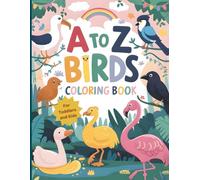 A to Z Birds Coloring Book: A Fun and Educational Bird Coloring Journey