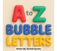 A to Z Bubble Letters: A tasty adventure through the alphabet