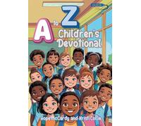 A to Z Children's Devotional: 26 Children's Devotionals for each Letter of the Alphabet
