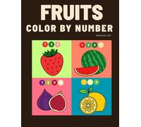 A to Z Color by Number Fruit Fun: Kids coloring book and Alphabet tracing