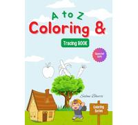 A to Z Coloring and Traceing book | Color- fruits, vegetables, & toys for Boys and Girls | Coloring book for toddlers & preschool kids... (Age 1-5): Learning activity and Creativity