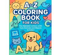 A to Z Coloring Book for Kids: Fun Alphabet Learning and Coloring Adventure with Big Letters, Cute Images & Easy Words: My First Alphabet Coloring ... and Preschoolers to Color the Alphabet, Boos