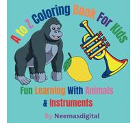 A to Z Coloring Book For Kids: Fun Learning With Animals & Instruments