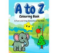 A to Z colouring book: A fun learning adventure of kids
