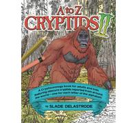 A to Z Cryptids II: A Cryptozoology Coloring Book for Adults and Kids