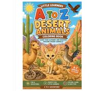 A To Z Desert Animals Coloring Book: LITTLE LEARNERS