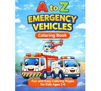 A to Z Emergency Vehicles Coloring Book: Fun and Easy Coloring Pages for Kids 3-6