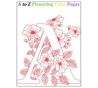 A to Z Flowering Color Pages: Bloom Through Every Letter of the Alphabet
