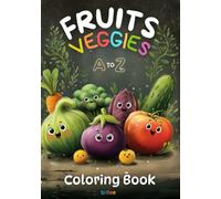 A to Z - Fruits and Veggies: Learn the Alphabeth while coloring