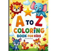 A to Z Fun Coloring Book for Kids: Learn Alphabets with Cute Animals: A Delightful ABC Coloring Adventure with Playful Animals for Kids Ages 3-7