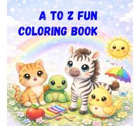 A to Z Fun Coloring Book: “Learn Alphabets with Cute Animals, Fruits & Objects”