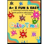 A to Z Fun & Easy: Coloring & activity pages featuring positive affirmation