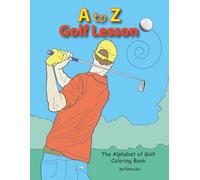 A to Z Golf Lesson: The Alphabet of Golf Coloring Book