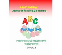 A to Z Holiday Alphabet - Tracing & Coloring: Festive Letter Learning Through Seasonal Celebrations: A Creative Workbook for Young Minds