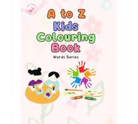 A to Z Kids Colouring Book: First Words Series