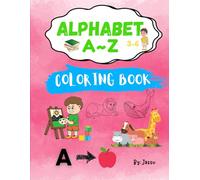 “A to z learning and coloring book: cute animals, tasty fruits & useful objects”