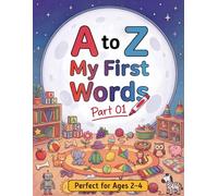 A to Z My First Words Coloring Book 01: Everyday Objects Made Fun to Color for Ages 2-4