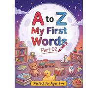 A to Z My First Words Coloring Book 02: Everyday Objects Made Fun to Color for Ages 2-4