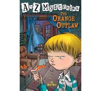 A to Z Mysteries: The Orange Outlaw: 15