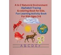 A to Z Nature & Environment Alphabet Tracing and coloring Book.: Fun learning activity Book
