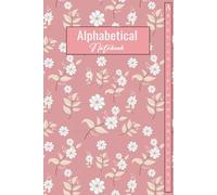 A To Z Notebook: A5 Lined Notebook with Alphabetical Tabs Printed | Small Notebook Organizer | 4 Pages per Letter | A5 Notebook-journal with alphabet index. A5 Size
