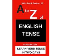 A to Z of ENGLISH TENSE: LEARN VERB TENSE IN TWO DAYS