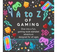 A to Z of Gaming: Have fun learning your ABCs