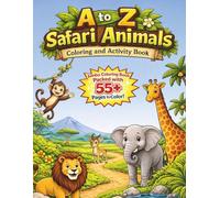 A to Z Safari Animals: Coloring and Activity Book