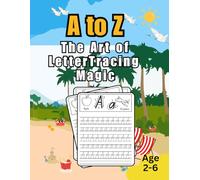 A to Z The Art of Letter Tracing Magic: Alphabet Pathways