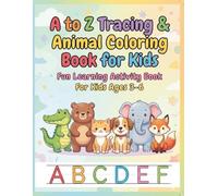 A to Z Tracing and Animal Coloring Book.: Fun Learning Activity Book.