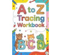 A to Z Tracing Workbook for Kids Ages 3-7 Alphabet Letter Tracing, Uppercase & Lowercase Practice, Handwriting Workbook for Preschool, Kindergarten & Early Learners