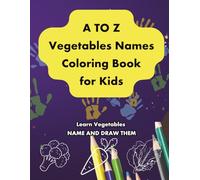 A to Z Vegetables Coloring Pages | Fun Activity for Kids 3-6 with Coloring A to Z Vegetables Names and Learning 8.5"X11" Size: Draw and Learn ... Draw and Fund with Vegetables Coloring Book