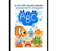 A to Z with Aquatic Animals: An Alphabet Book for Little Explorers: 5