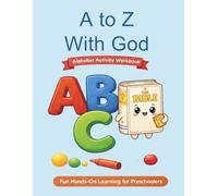 A to Z with God: Alphabet Activity Workbook