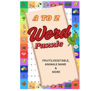 A TO Z WORD PUZZEL: Discover Fruits, Vegetables, Animals, Trees & More - Fun & Simple Puzzles for All Ages!
