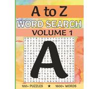 A to Z Word Search Puzzle Book | Volume 1 Letter A: 100+ Puzzles | 1600+ Words