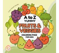 A to Z Yummy Fruits & Veggies Coloring Book for Kids: Fun Alphabet Coloring Pages with Cute Fruits and Vegetables | Educational Coloring Adventure & Fun Learning for Toddlers, Preschoolers, and Kids