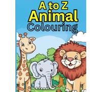 A to ZColoring Book of animals: for 3-8: An animal alphabet coloring book for toddlers, with large letters and cute animal outlines to color, such as a Lion, a Bunny ect
