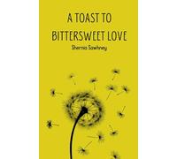 A Toast to Bittersweet Love