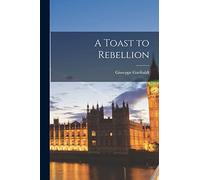 A Toast to Rebellion