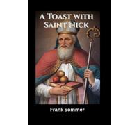 A Toast with Saint Nick: Sacred Spirits and Christmas Cocktails for Every Soul